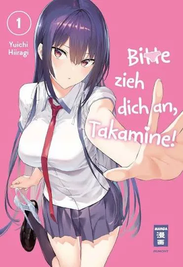Bitte zieh dich an, Takamine!